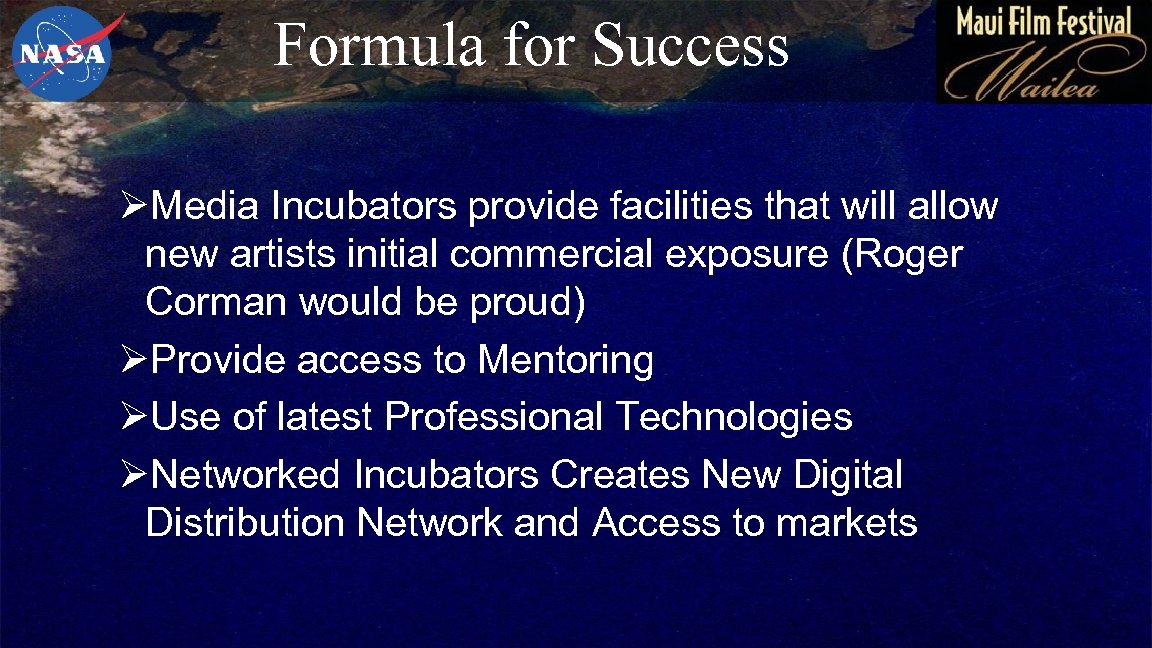 Formula for Success ØMedia Incubators provide facilities that will allow new artists initial commercial