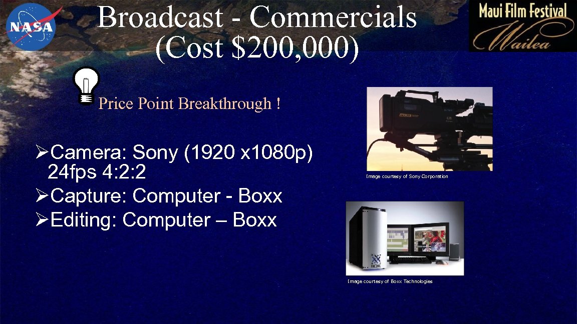 Broadcast - Commercials (Cost $200, 000) Price Point Breakthrough ! ØCamera: Sony (1920 x