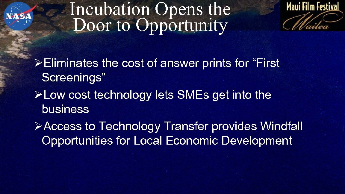 Incubation Opens the Door to Opportunity ØEliminates the cost of answer prints for “First