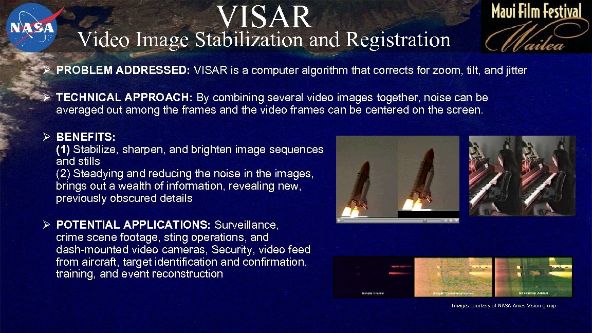 VISAR Video Image Stabilization and Registration Ø PROBLEM ADDRESSED: VISAR is a computer algorithm