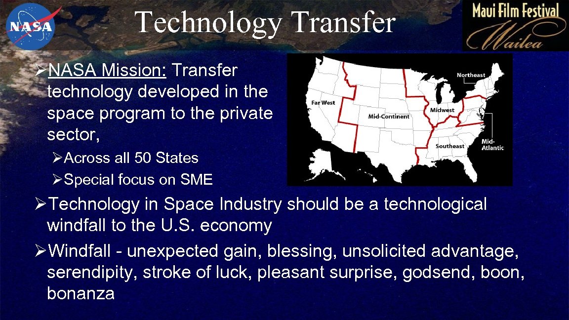 Technology Transfer ØNASA Mission: Transfer technology developed in the space program to the private