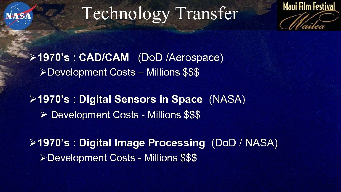 Technology Transfer Ø 1970’s : CAD/CAM (Do. D /Aerospace) ØDevelopment Costs – Millions $$$