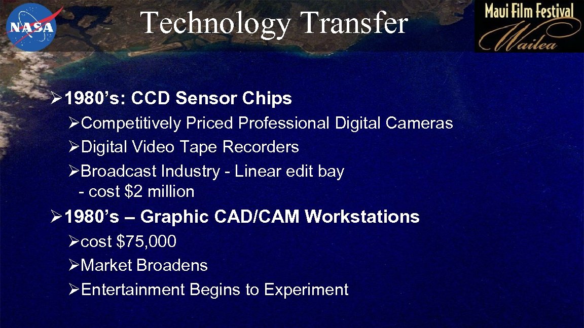 Technology Transfer Ø 1980’s: CCD Sensor Chips ØCompetitively Priced Professional Digital Cameras ØDigital Video