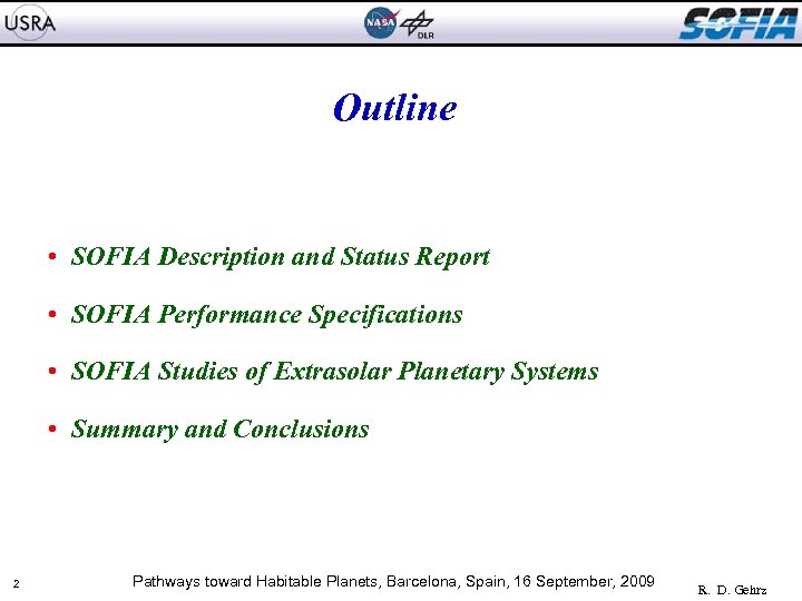 Outline • SOFIA Description and Status Report • SOFIA Performance Specifications • SOFIA Studies