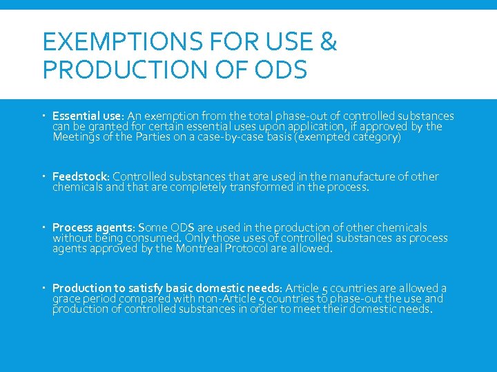 EXEMPTIONS FOR USE & PRODUCTION OF ODS Essential use: An exemption from the total