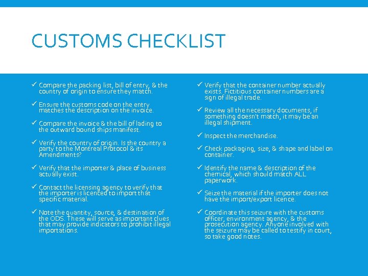 CUSTOMS CHECKLIST ü Compare the packing list, bill of entry, & the country of