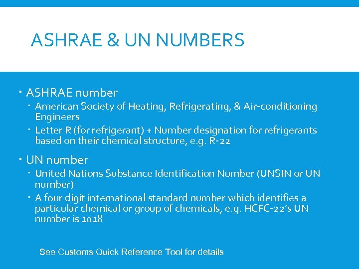 ASHRAE & UN NUMBERS ASHRAE number American Society of Heating, Refrigerating, & Air-conditioning Engineers