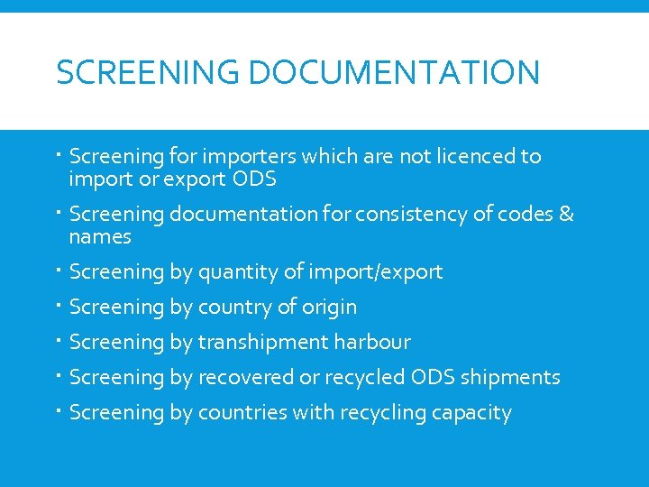 SCREENING DOCUMENTATION Screening for importers which are not licenced to import or export ODS