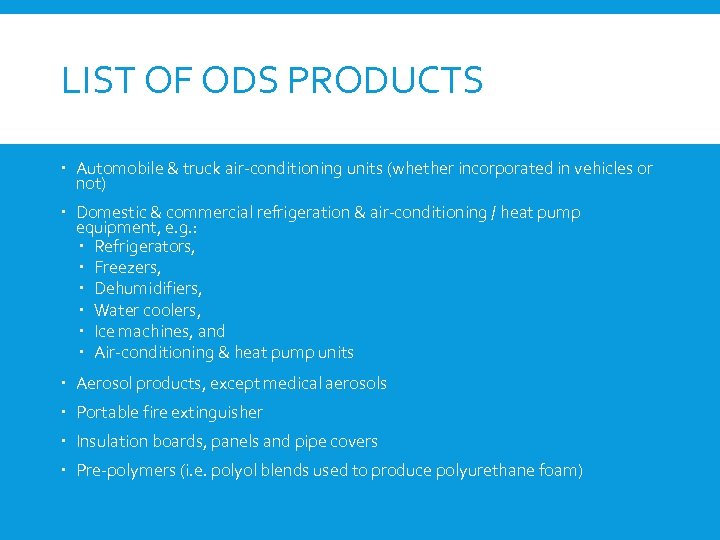 LIST OF ODS PRODUCTS Automobile & truck air-conditioning units (whether incorporated in vehicles or