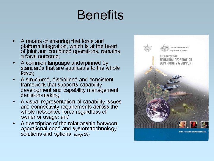 Benefits • • • A means of ensuring that force and platform integration, which