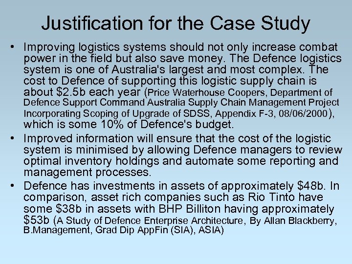 Justification for the Case Study • Improving logistics systems should not only increase combat