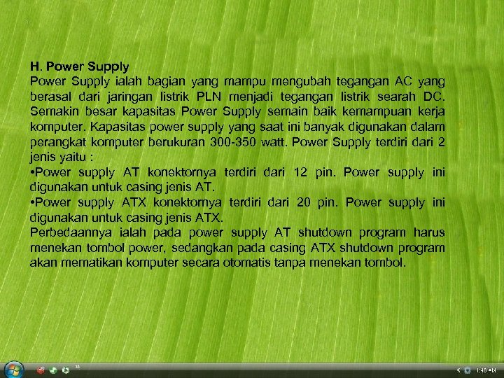 H. Power Supply ialah bagian yang mampu mengubah tegangan AC yang berasal dari jaringan