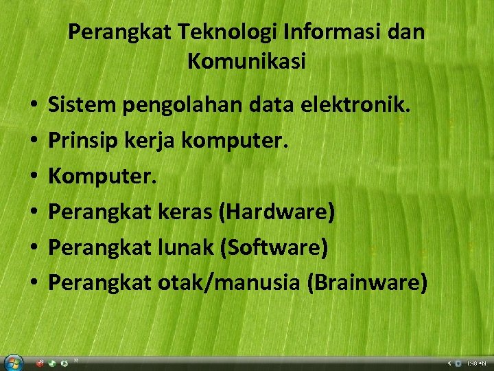 Perangkat Teknologi Informasi dan Komunikasi • • • Sistem pengolahan data elektronik. Prinsip kerja