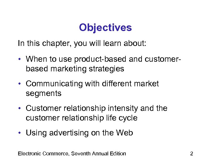 Objectives In this chapter, you will learn about: • When to use product-based and