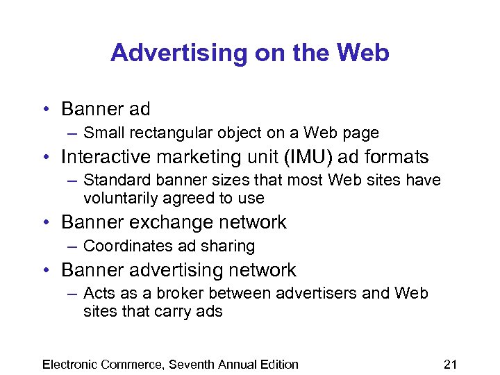 Advertising on the Web • Banner ad – Small rectangular object on a Web