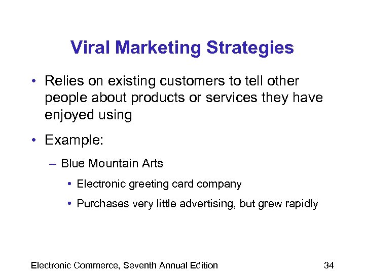 Viral Marketing Strategies • Relies on existing customers to tell other people about products