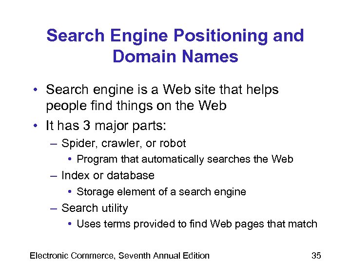 Search Engine Positioning and Domain Names • Search engine is a Web site that