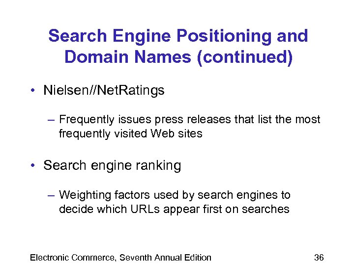 Search Engine Positioning and Domain Names (continued) • Nielsen//Net. Ratings – Frequently issues press