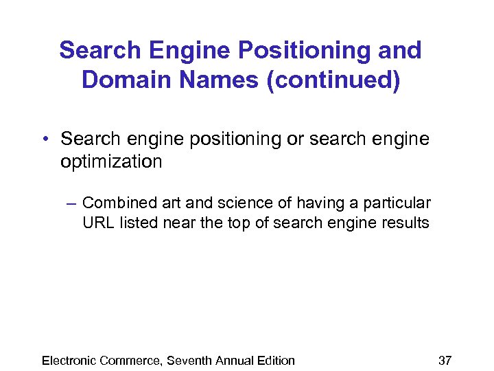 Search Engine Positioning and Domain Names (continued) • Search engine positioning or search engine