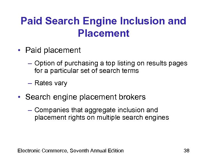 Paid Search Engine Inclusion and Placement • Paid placement – Option of purchasing a