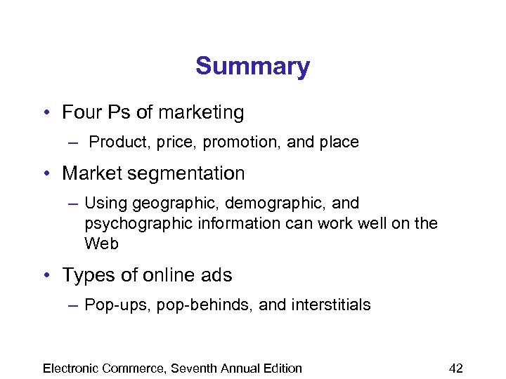 Summary • Four Ps of marketing – Product, price, promotion, and place • Market