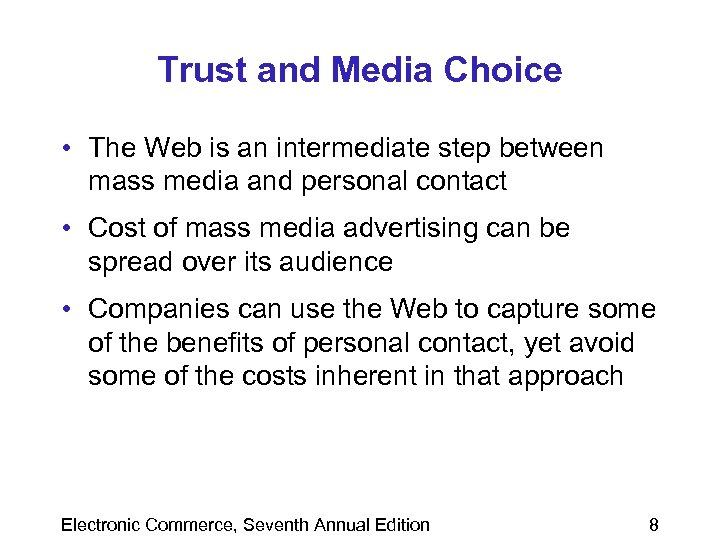 Trust and Media Choice • The Web is an intermediate step between mass media