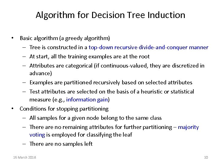 Algorithm for Decision Tree Induction • Basic algorithm (a greedy algorithm) – Tree is