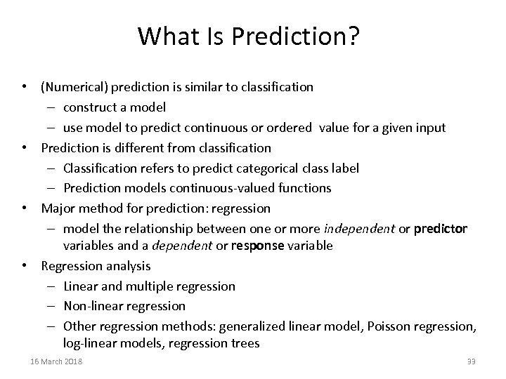 What Is Prediction? • (Numerical) prediction is similar to classification – construct a model