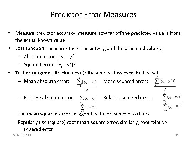 Predictor Error Measures • Measure predictor accuracy: measure how far off the predicted value