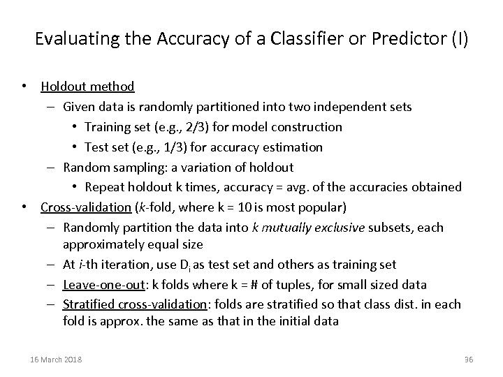 Evaluating the Accuracy of a Classifier or Predictor (I) • Holdout method – Given