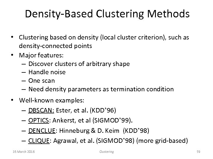 Density-Based Clustering Methods • Clustering based on density (local cluster criterion), such as density-connected