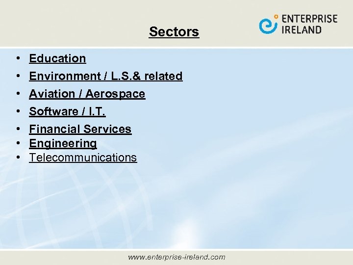 Sectors • • Education Environment / L. S. & related Aviation / Aerospace Software