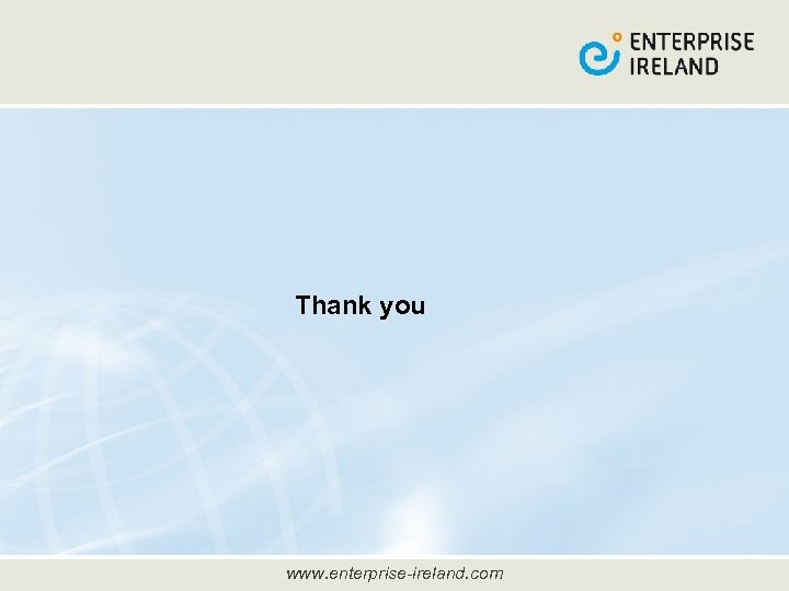 Thank you www. enterprise-ireland. com 