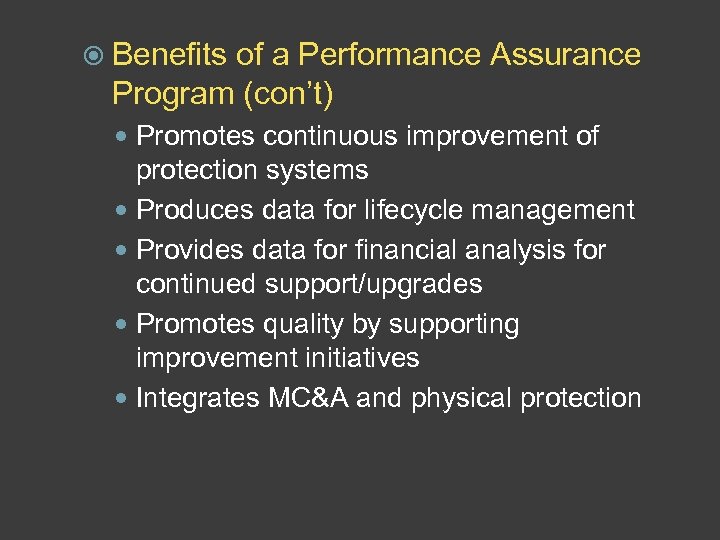  Benefits of a Performance Assurance Program (con’t) Promotes continuous improvement of protection systems