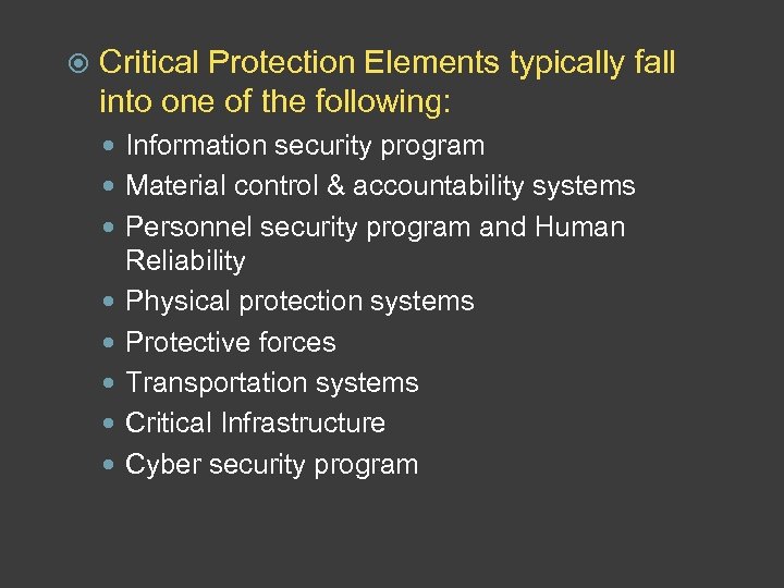  Critical Protection Elements typically fall into one of the following: Information security program
