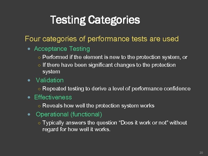 Testing Categories Four categories of performance tests are used Acceptance Testing ○ Performed if