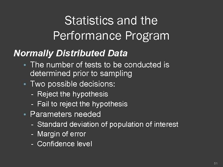 Statistics and the Performance Program Normally Distributed Data • The number of tests to