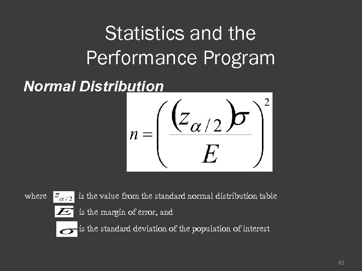 Statistics and the Performance Program Normal Distribution where is the value from the standard
