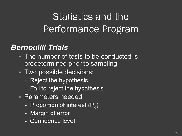 Statistics and the Performance Program Bernouilli Trials • The number of tests to be
