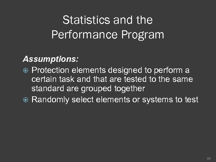 Statistics and the Performance Program Assumptions: Protection elements designed to perform a certain task