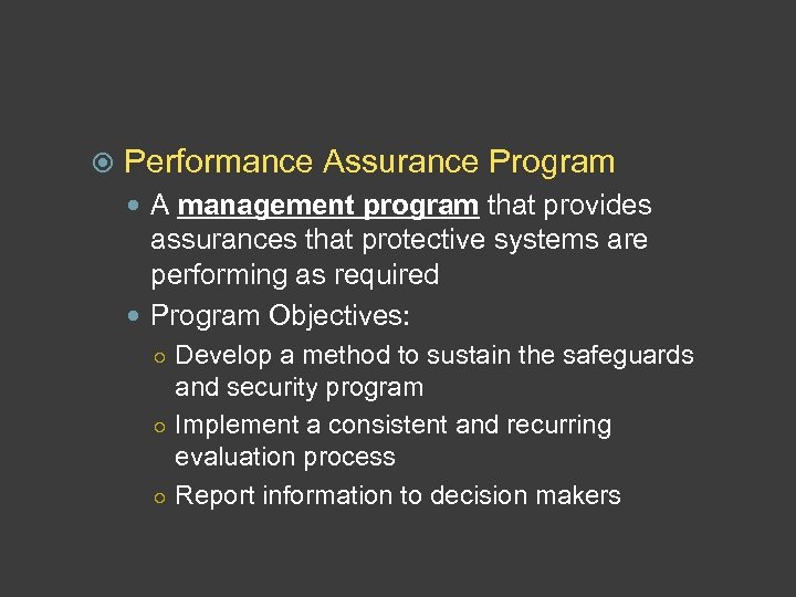  Performance Assurance Program A management program that provides assurances that protective systems are