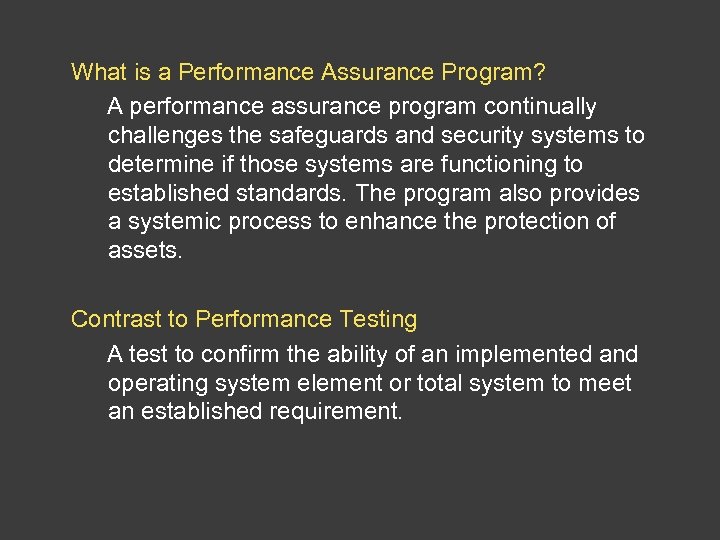 What is a Performance Assurance Program? A performance assurance program continually challenges the safeguards