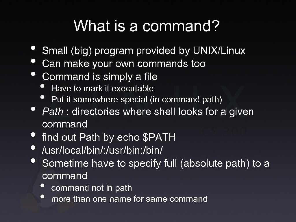 What is a command? • • Small (big) program provided by UNIX/Linux Can make