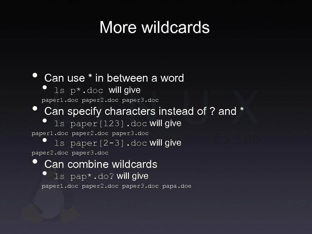 More wildcards • • Can use * in between a word • ls p*.