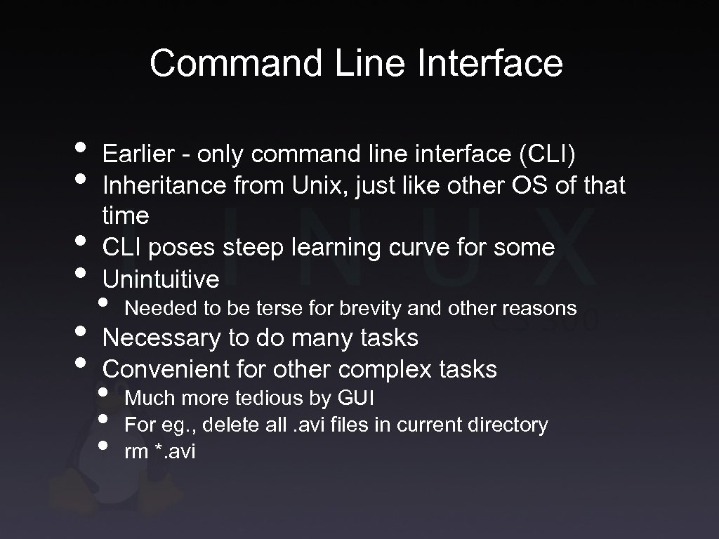 Command Line Interface • Earlier - only command line interface (CLI) • Inheritance from