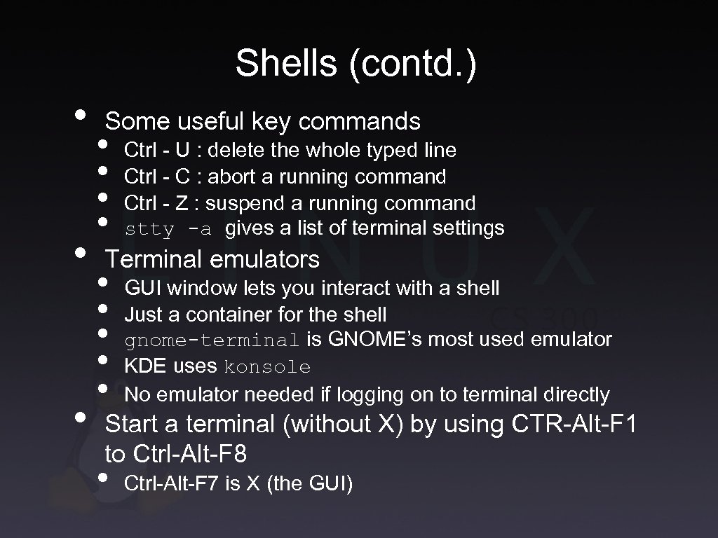 Shells (contd. ) • • • Some useful key commands • • Ctrl -