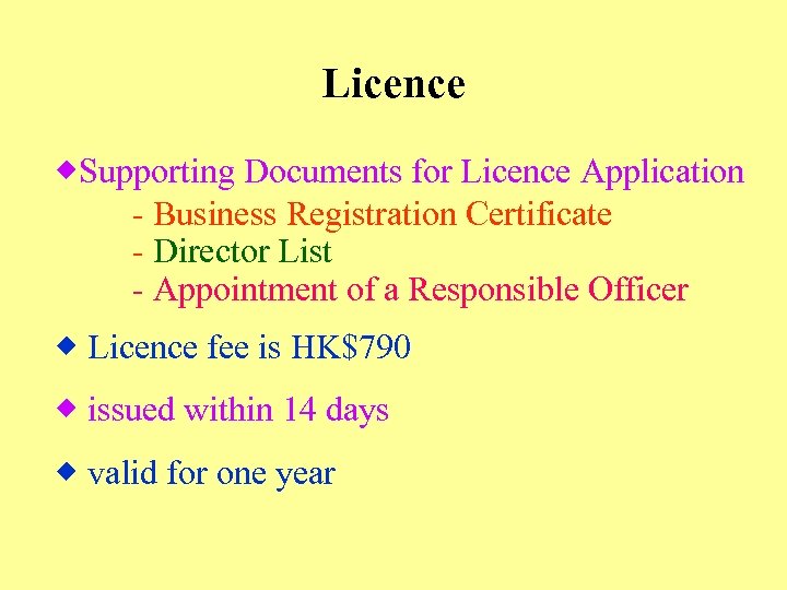 Licence ®Supporting Documents for Licence Application - Business Registration Certificate - Director List -