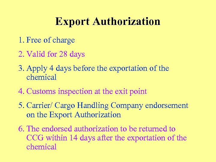 Export Authorization 1. Free of charge 2. Valid for 28 days 3. Apply 4