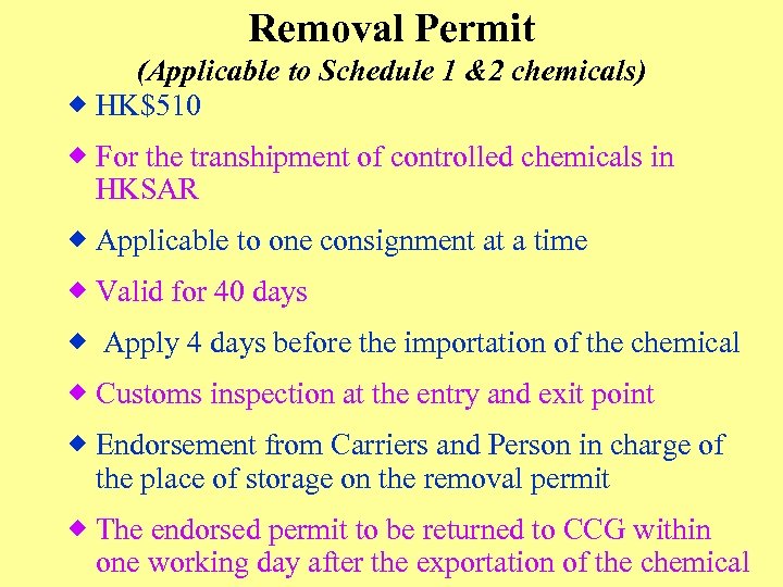 Removal Permit (Applicable to Schedule 1 &2 chemicals) ® HK$510 ® For the transhipment