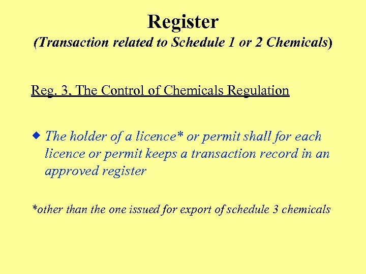 Register (Transaction related to Schedule 1 or 2 Chemicals) Reg. 3, The Control of